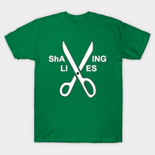 ShAVING LIVES T-Shirt